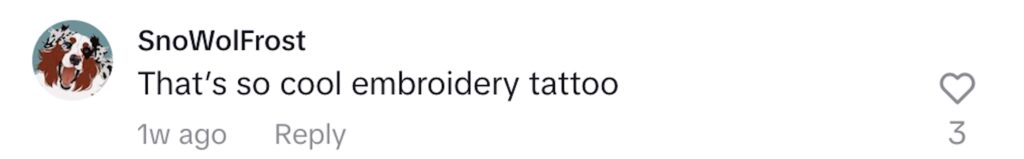 Social media comment on the video of Cristina’s hyper realistic embroidery tattoos.