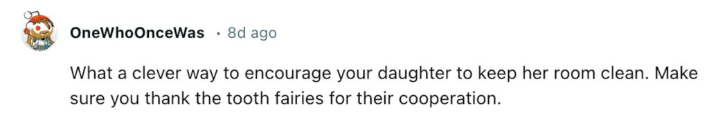 Social media comment on the post of A dad in the US tried to encourage his daughter to tidy her room by posing as the Tooth Fairy in a hilarious letter. Despite the creative attempt, the messy room persisted, prompting laughter and praise online for the dad's clever parenting.