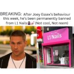 Joey Essex banned from L1 Nails salon in Liverpool for his ungentlemanly behavior on Love Island. Despite living in Dubai, his TV antics led to the permanent ban.