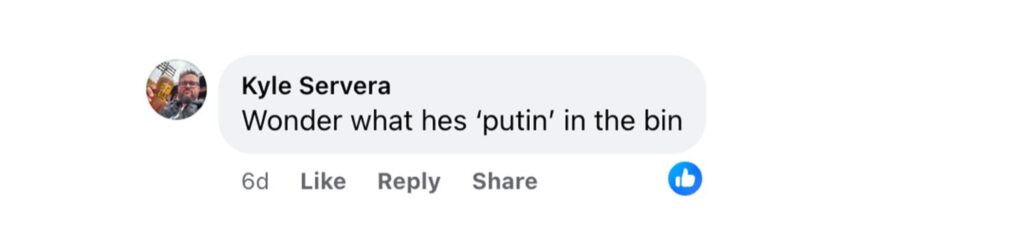 Social media comment on the post of A baffled couple spotted Vladimir Putin's face on a recycling bin, formed by shadows from nearby trees. The uncanny likeness has left friends joking about the eerie sight.