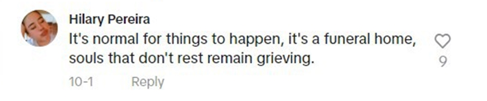 Social media comment on the post of A funeral home worker encounters eerie noises and flickering lights during a night shift, sparking claims of a ghostly presence. The spooky video has captivated viewers online.