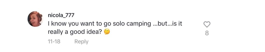 Social media comment on the post of Mum transforms life after break-up by embracing solo wild camping, finding empowerment and battling anxiety. Despite safety concerns, her TikTok inspires others to try!