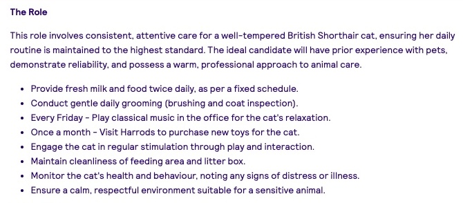 A Covent Garden job ad offering £65 an hour to care for a pampered cat has gone viral, with quirky duties like playing classical music and shopping at Harrods.