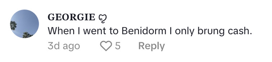Social media comment on the post of A Brit in Benidorm urges summer tourists to carry cash as many bars now refuse cards, warning visitors to avoid getting caught out by card machine issues.