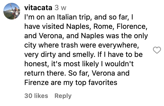 Social media comment on the post of Travel influencer slams Naples as chaotic and dirty in viral video showing trash-strewn streets, sparking debate online over whether the city deserves its bad reputation.
