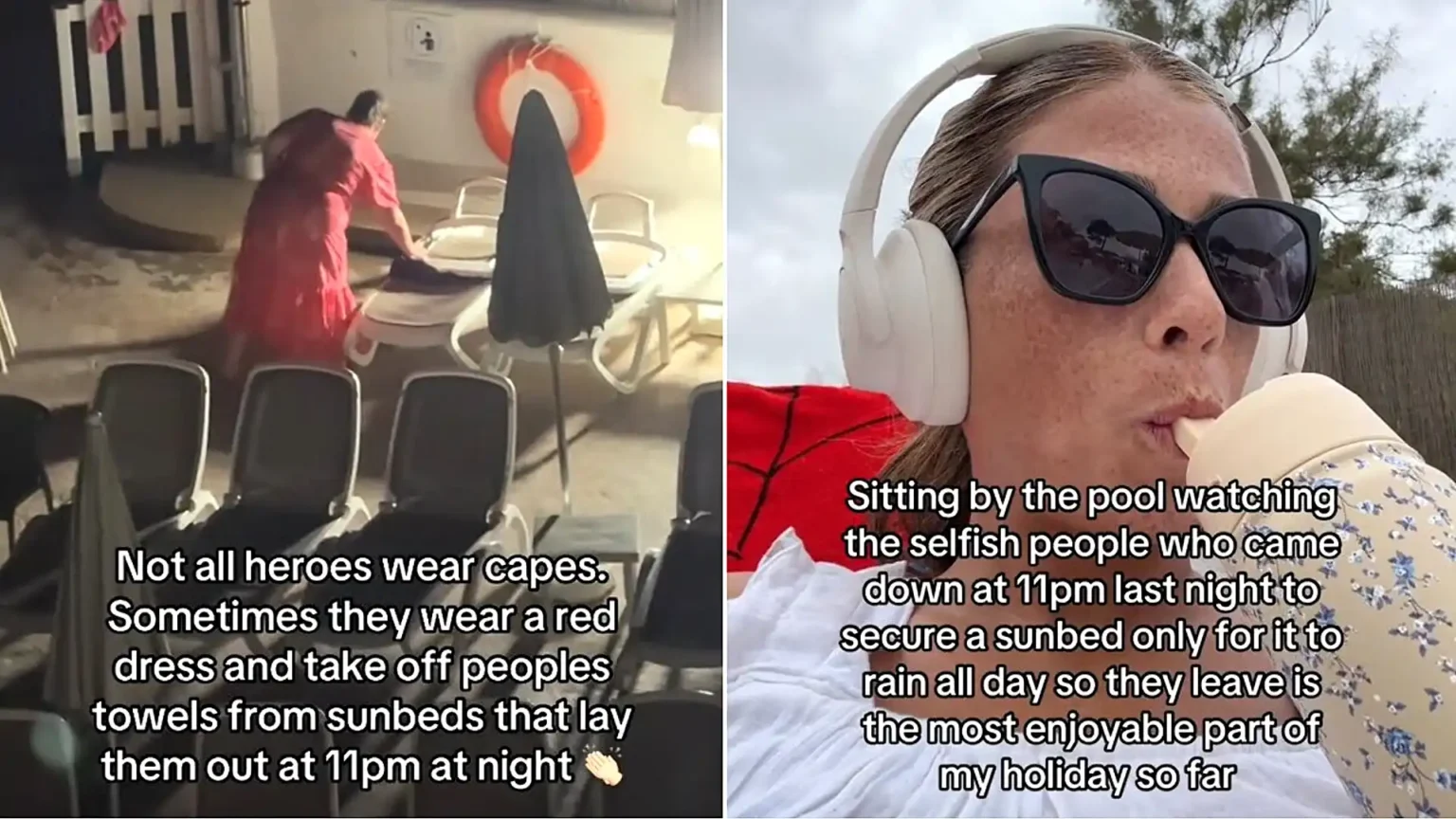 A holidaymaker has hailed a mystery woman who stalked the pool at 11pm ripping towels off sunbeds hogged by "selfish" guests - then watched it rain on them all day.