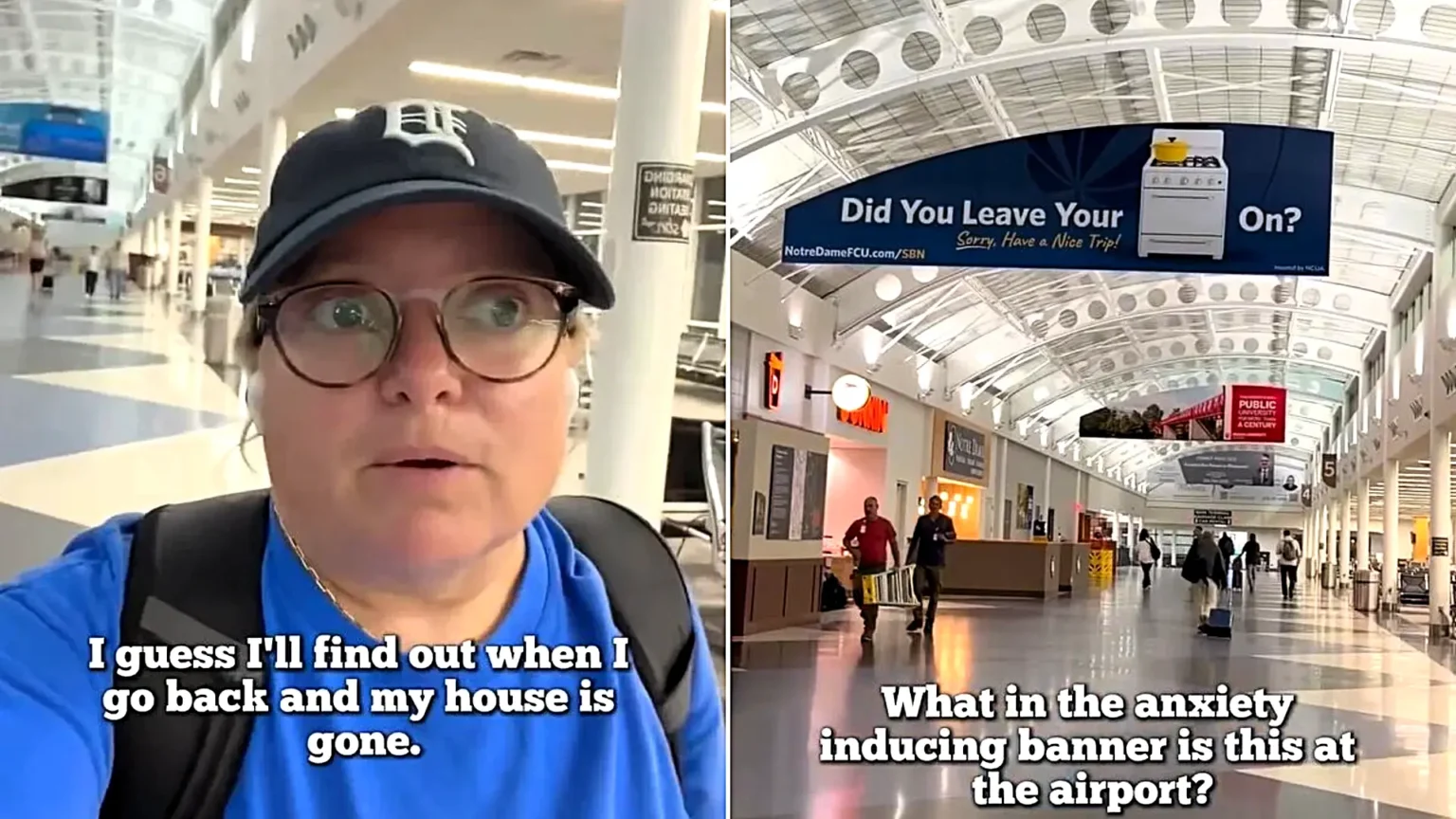 A traveller was floored by an airport banner asking if she left her oven on - her clip of the 'insane' ad has racked up over 846,000 likes.